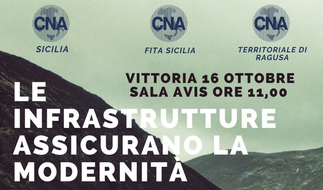 “Le infrastrutture assicurano la modernità” la Cna ne parla oggi a Vittoria con l’assessore Aricò